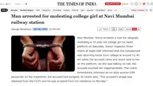 The times of India Article - a man was arrested for molesting a 19-year-old college girl at a railway station in Navi Mumbai.